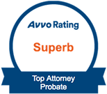 Avvo Rating: Superb, Top Attorney Probate.